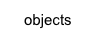 objects